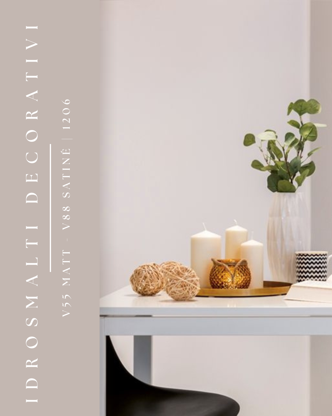 IDROSMALTI DECORATIVI V55 MATT — V88 SATINÉ